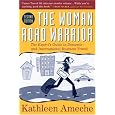 The Woman Road Warrior: The Expert's Guide to Domestic and International Business Travel (Woman Road Warrior: The Expert's Guide to Domestic & International)