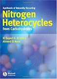 Synthesis of Naturally Occurring Nitrogen Heterocycles from Carbohydrates