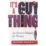 It's A Guy Thing : An Owner's Manual for Women