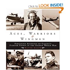 Aces, Warriors and Wingmen: The Firsthand Accounts of Canada's Fighter Pilots in the Second World War