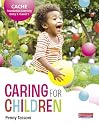CACHE Entry Level 3/Level 1 Caring for Children Student Book (CACHE Child Care and Education 2007)
