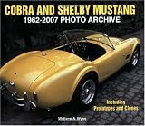 cover of Cobra and Shelby Mustang 1962-2007 Photo Archive: Including Prototypes and Clones (Photo Archive)