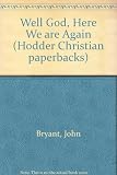 Well God, here we are again : a fresh look at Christian worship for primary and middle-school children