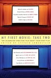  : My First Movie: Take Two: Ten Celebrated Directors Talk About Their First Film