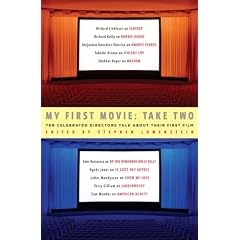 My First Movie: Take Two: Ten Celebrated Directors Talk about Their First Film