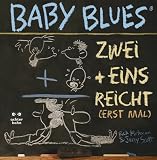 Baby Blues. Zwei + Eins = reicht (erst mal) - Rick Kirkman