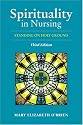 Spirituality in Nursing, Third Edition: Standing on Holy Ground (O'Brien, Spirituality Iin Nursing)