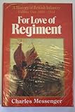 For love of regiment : a history of the British infantry