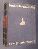 Deutsche Kulturgeschichte, Erster Band: Vom Eintritt der Germanen in die Geschichte bis zum Ausgang des Mittelalters; Zweiter Band: Vom 16. Jahrhundert bis zur Gegenwart; Von Friedrich Zoepfl, - Friederich Zoepfl