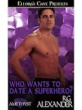 Who Wants to Date A Superhero?