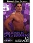 Who Wants to Date A Superhero?