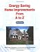 Energy Saving Home Improvements from A to Z: Real Estate Investor, Homeowner, Home Buyer and Seller Survival Kit Series