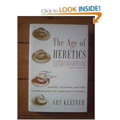 The Age of Heretics: Heroes, Outlaws and Forerunners of Corporate Change