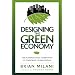 Designing the Green Economy: The Postindustrial Alternative to Corporate Globalization