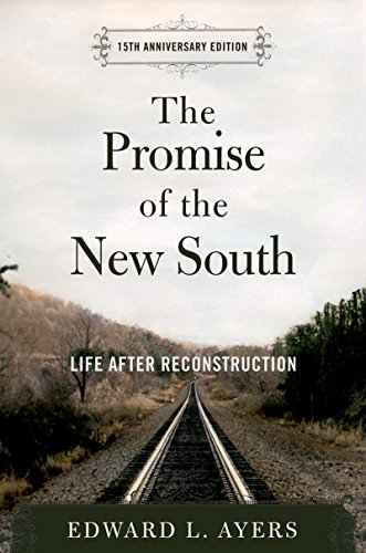 The Promise of the New South: Life After Reconstruction - 15th Anniversary Edition