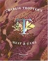 Charlie Trotter's Meat and Game