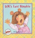 D. W.'s Lost Blankie (Arthur Adventure Series)