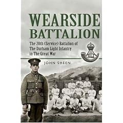 Wearside Pals: The 20th (Service) Battalion, The Durham Light Infantry