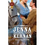 By Jenna Kernan: His Dakota Captive (Harlequin Historical) by -Harlequin-