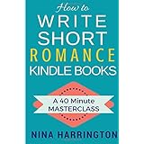 how to write short romance kindle books a 40 minute masterclass