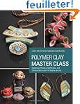Polymer Clay Master Class: Exploring...