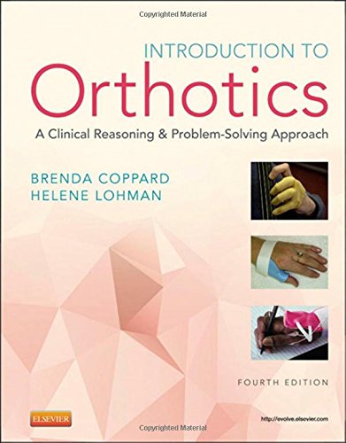 introduction to orthotics a clinical reasoning and problem solving approach 4e introduction to splinting