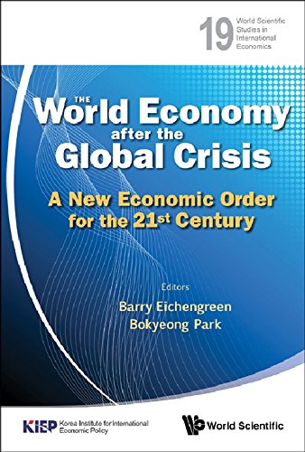 The World Economy after the Global Crisis: A New Economic Order for the 21st Century (World Scientific Studies in International Economics)