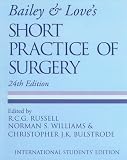 Bailey and Love's Short Practice of Surgery 24e