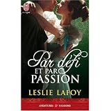 Par d�fi et par passionpar Leslie LaFoy