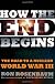 How the end begins : the road to a nuclear World War III