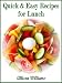 Quick & Easy Recipes for Lunch