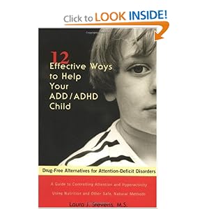 Twelve Effective Ways to Help Your ADD/ADHD Child: Drug-Free Alternatives for Attention-Deficit Disorders