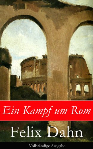 Ein Kampf um Rom - Vollständige Ausgabe (German Edition)