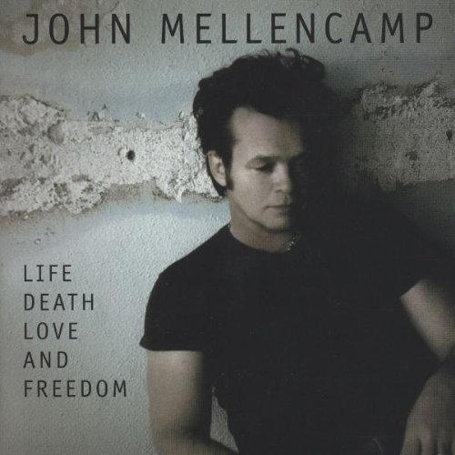 John Mellencamp Life, Death, Love And Freedom cd cover