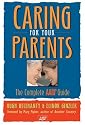 Caring for Your Parents: The Complete AARP Guide