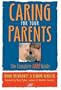 Caring for Your Parents: The Complete AARP Guide