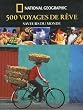500 voyages de r�ve : Saveurs du monde