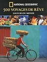 500 voyages de r&ecirc;ve : Saveurs du monde