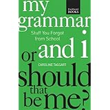 my grammar and i or should that be me how to speak and write it right