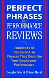 Perfect Phrases for Performance Reviews : Hundreds of Ready-to-Use Phrases That Describe Your Employees' Performance
