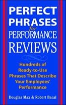 Perfect Phrases for Performance Reviews : Hundreds of Ready-to-Use Phrases That Describe Your Employees' Performance