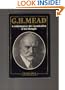 G.H. Mead: A Contemporary Re-Examination of His Thought (Studies in Contemporary German Social Thought)