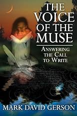 The Voice of the Muse: Answering the Call to Write