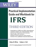 Wiley IFRS: Practical Implementation Guide and Workbook (Wiley Regulatory Reporting)