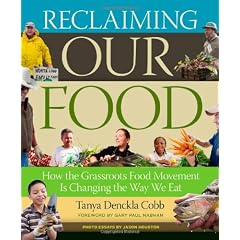 Reclaiming Our Food: How the Grassroots Food Movement is Changing the Way We Eat