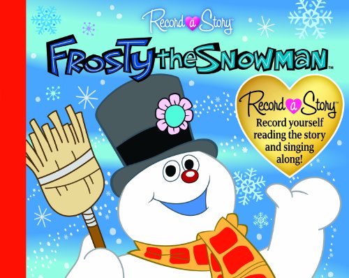 Record a Story and Song: Frosty the Snowman Record a Story and Song: Frosty the Snowman