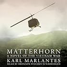 Matterhorn: A Novel of the Vietnam War (






UNABRIDGED) by Karl Marlantes Narrated by Bronson Pinchot