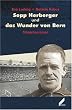 Sepp Herberger und das Wunder von Bern. Tatsachenroman. Roman �ber die Fu�ballweltmeisterschaft 1954