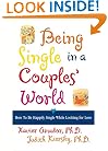Being Single in a Couple's World: How to Be Happily Single While Looking for Love