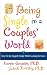Being Single in a Couples World: How to be Happily Single